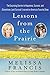 Lessons from the Prairie The Surprising Secrets to Happiness, Success, and (Sometimes Just) Survival I Learned on America's Favorite Show by Melissa Francis