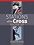 Stations of the Cross: Then...