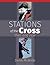 Stations of the Cross: Then and Now