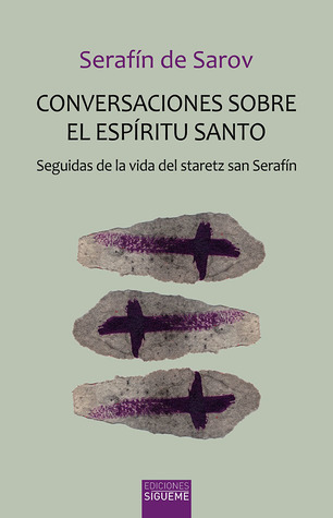 Conversaciones sobre el Espíritu Santo, seguidas de la vida del staretz san Serafín (Paperback)