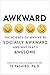Awkward: The Science of Why...