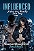 Influenced: A Good Girl, Bad Boy Love Story
