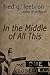 In the Middle of All This