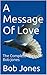A Message Of Love : The Complete Works Of Bob Jones