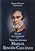 Tiempo de caudillos: Vida del General Manuel Rincón Calcáneo