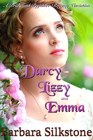 Darcy, Lizzy and Emma: A Pride and Prejudice Regency Variation (Kindle Edition)