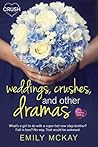 Weddings, Crushes, and Other Dramas by Emily McKay