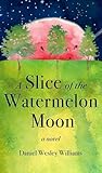 A Slice of the Watermelon Moon