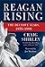 Reagan Rising: The Decisive Years, 1976–1980