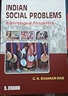 Indian Social Problems: A Sociological Perspective Indian Social Problems: A Sociological Perspective