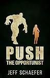 Push: The Opportunist