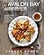 My Avalon Bay Airfryer Cookbook: 100 Deliciously Simple and Sophisticated Air Fryer Recipes