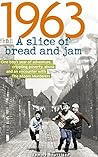 1963: A Slice of ...