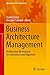 Business Architecture Management: Architecting the Business for Consistency and Alignment (Management for Professionals)