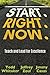 Start. Right. Now.: Teach and Lead for Excellence