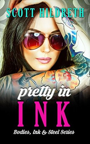 Pretty in Ink (Bodies, Ink & Steel, #2)