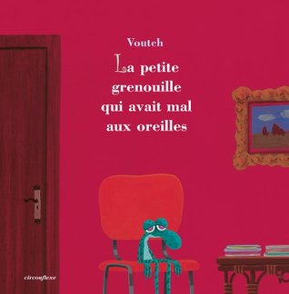 La petite grenouille qui avait mal aux oreilles (Hardcover)