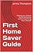 First Home Saver Guide: Hel...