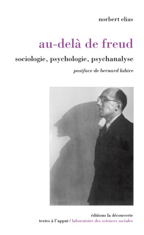 Au-delà de Freud. Sociologie, psychologie, psychanalyse.
