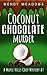 Coconut Chocolate Murder (M...