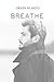 Breathe by Grazia Di Salvo