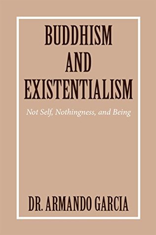 Buddhism and Existentialism: Not Self, Nothingness, and Being (Kindle Edition)
