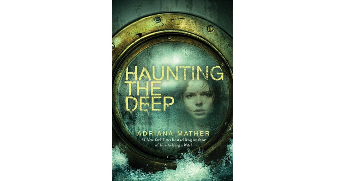 Haunting The Deep How To Hang A Witch 2 By Adriana Mather
