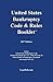 2017 U.S. Bankruptcy Code & Rules Booklet (For Use With All Bankruptcy Law Casebooks)