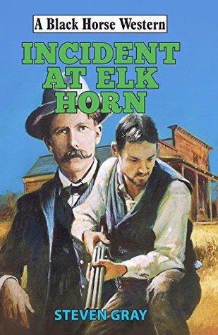 Incident at Elk Horn (A Black Horse Western)