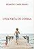 Una vita di corsa by Ermanno Tamburrano Una vita di corsa by Ermanno Tamburrano