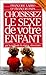 Choisissez le sexe de votre enfant par la méthode du régime a... by Françoise Labro