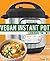 Vegan Instant Pot Cookbook For Two: 60+ Grains, Beans, Lentils, Greens, Veggies, Soups & One Pot Meals