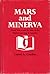 Mars and Minerva: World War I and the Uses of the Higher Learning in America