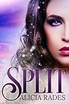 Split by Alicia Rades Split by Alicia Rades