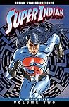 Super Indian Volume Two by Arigon Starr