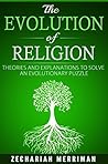 The Evolution of Religion: Theories and Explanations to Solve an Evolutionary Puzzle