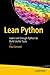 Lean Python: Learn Just Enough Python to Build Useful Tools