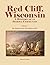 Red Cliff, Wisconsin: A His...
