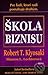 Škola biznisu by Robert T. Kiyosaki