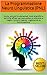La Programmazione Neuro Linguistica (PNL): Storia, principi fondamentali, limiti scientifici e tecniche efficaci per persuadere e utilizzare al meglio ... la comunicazione. (Italian Edition)