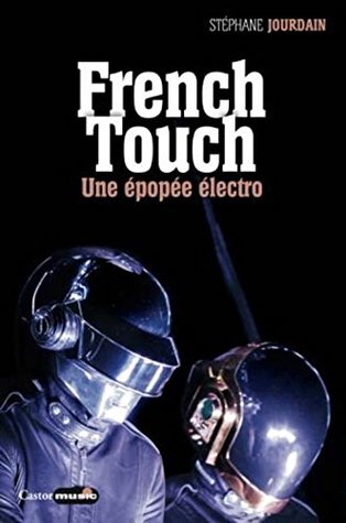 French Touch - 1995-2015 : une épopée électro (Paperback)