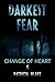 Darkest Fear: Change of Heart