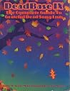 Deadbase IX: The Complete Guide to Grateful Dead Songlists Deadbase IX: The Complete Guide to Grateful Dead Songlists