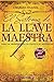 Sistema de la llave maestra: Para la prosperidad, el éxito y el bienestar (Spanish Edition)