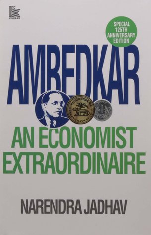 Ambedkar: An Economist Extraordinaire