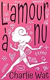 L'amour à nu by Charlie Wat