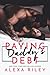 Paying Daddy's Debt by Alexa Riley