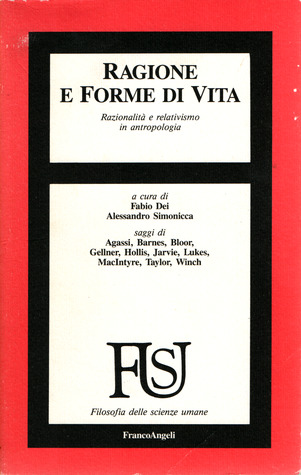 Ragione e forme di vita. Razionalità e relativismo in antropologia