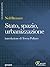 Stato, spazio, urbanizzazione by Neil Brenner