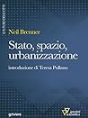 Stato, spazio, urbanizzazione (Italian Edition) Stato, spazio, urbanizzazione (Italian Edition)